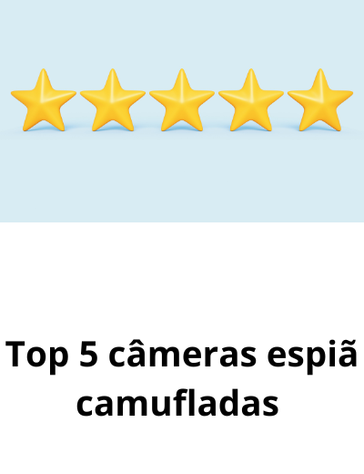 Top 5 câmeras espiã camufladas mais vendidas